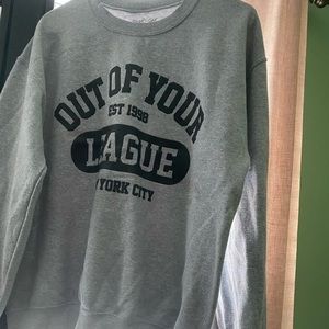 Out of your League sweatshirt
